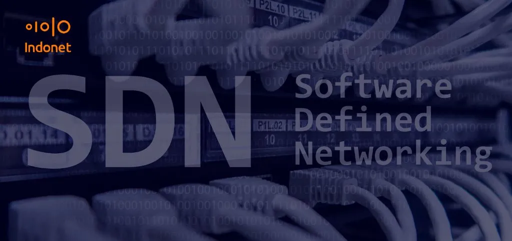 Manfaat SDN untuk Jaringan Internet yang Optimal dan Cepat Manfaat SDN untuk Jaringan Internet yang Optimal dan Cepat